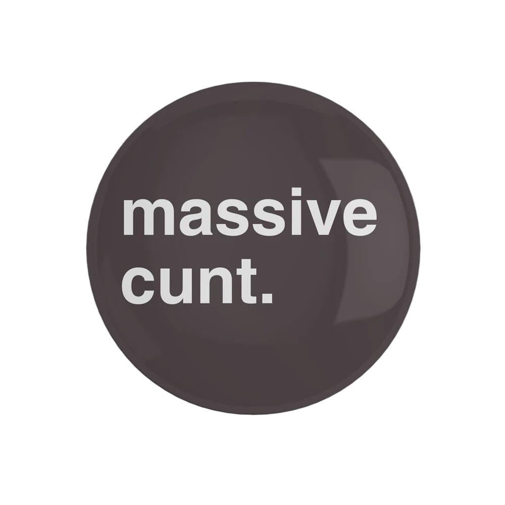 "Massive Cunt" Fridge Magnet
