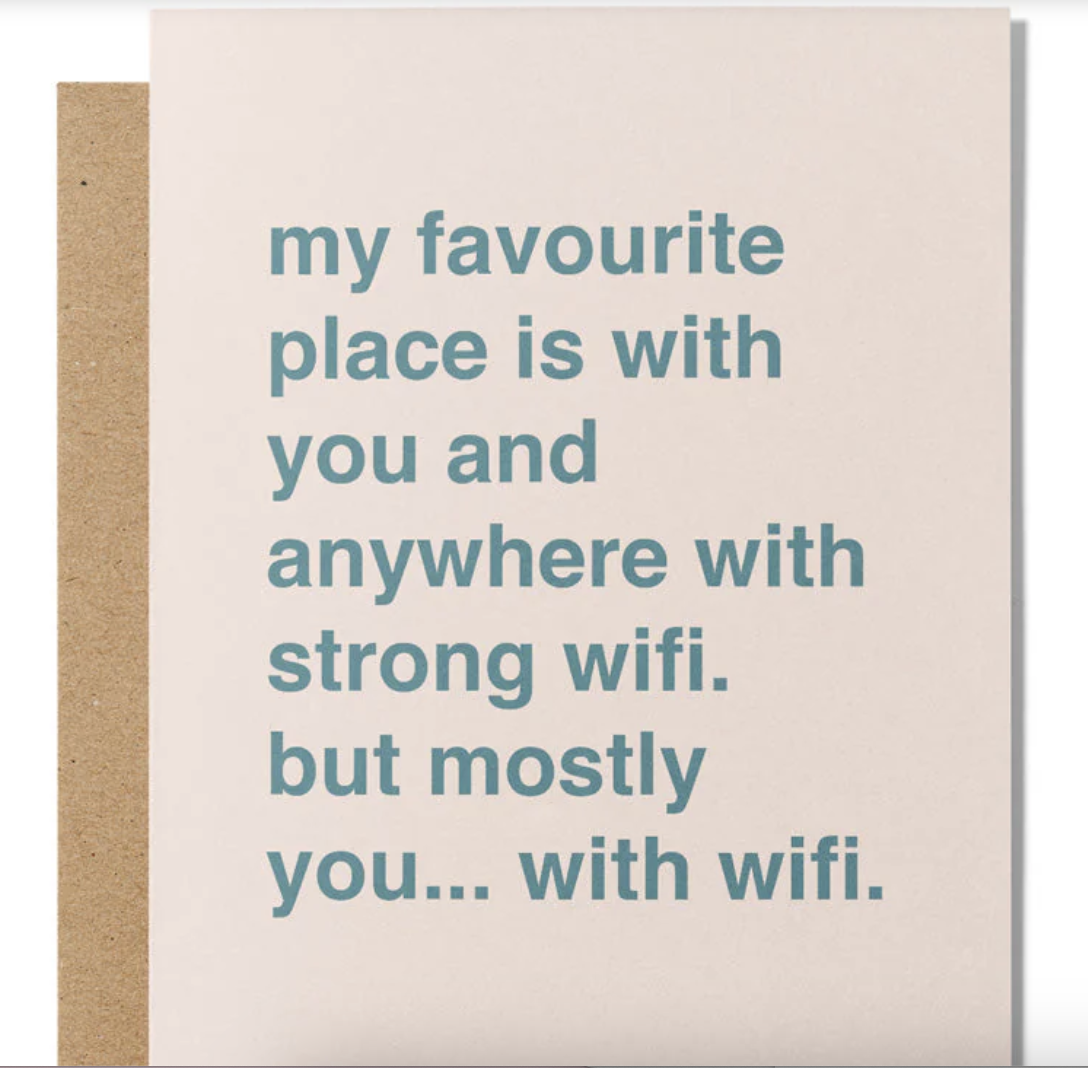 Card -  "My Favourite Place is With You and Anywhere With Wifi"